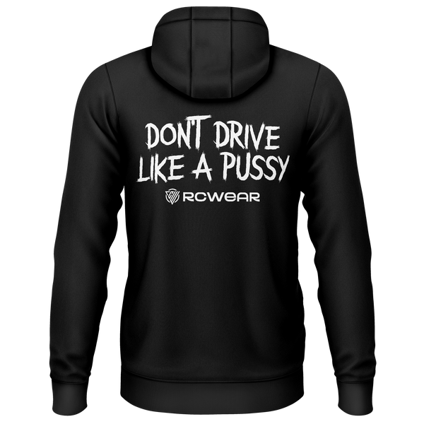 Don't Drive Like A Pussy Hoodie Hoodie RC-WEAR