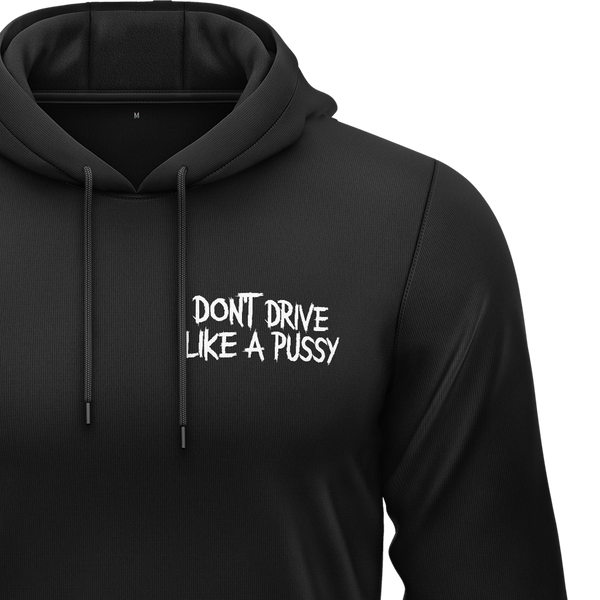 Don't Drive Like A Pussy Hoodie Hoodie RC-WEAR