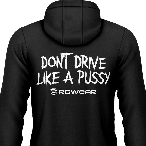 Don't Drive Like A Pussy Hoodie Hoodie RC-WEAR