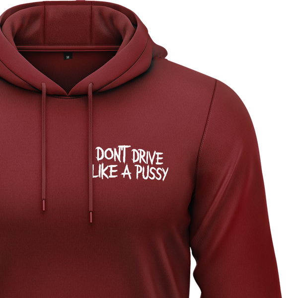 Don't Drive Like A Pussy Hoodie Hoodie RC-WEAR