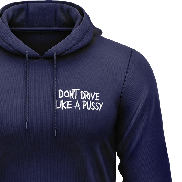 Don't Drive Like A Pussy Hoodie Hoodie RC-WEAR
