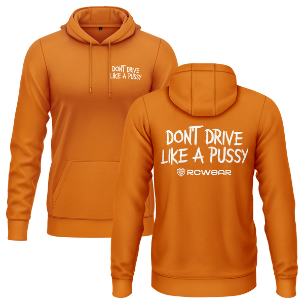 Don't Drive Like A Pussy Hoodie
