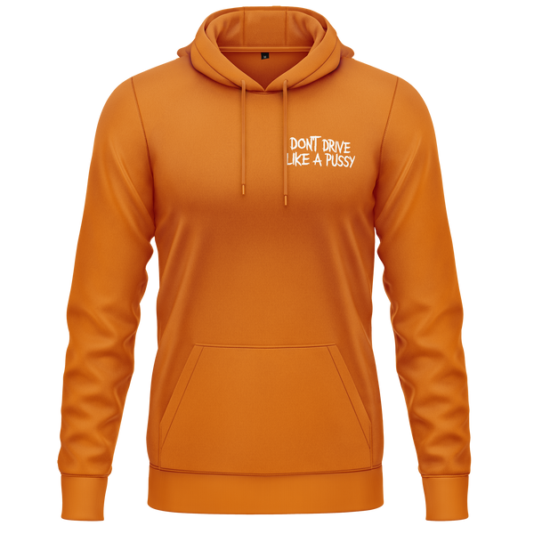 Don't Drive Like A Pussy Hoodie