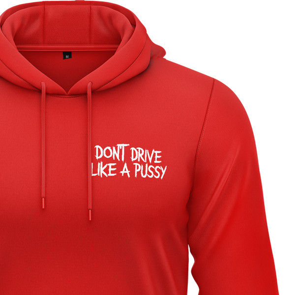 Don't Drive Like A Pussy Hoodie