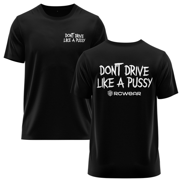 Don't Drive Like A Pussy Shirt Shirt RC-WEAR Black-White XS