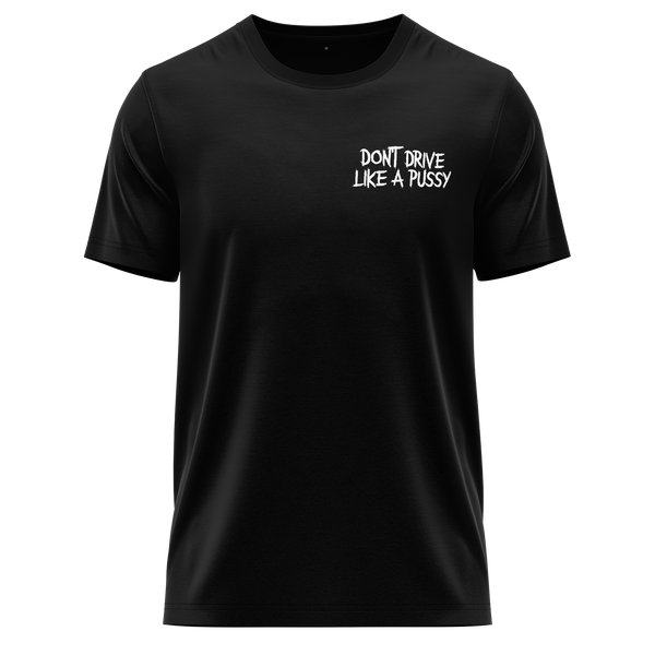 Don't Drive Like A Pussy Shirt Shirt RC-WEAR