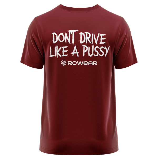 Don't Drive Like A Pussy Shirt Shirt RC-WEAR