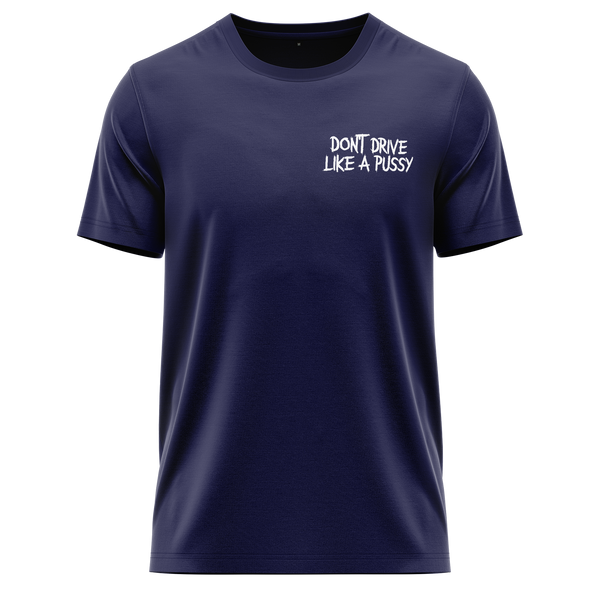 Don't Drive Like A Pussy Shirt Shirt RC-WEAR
