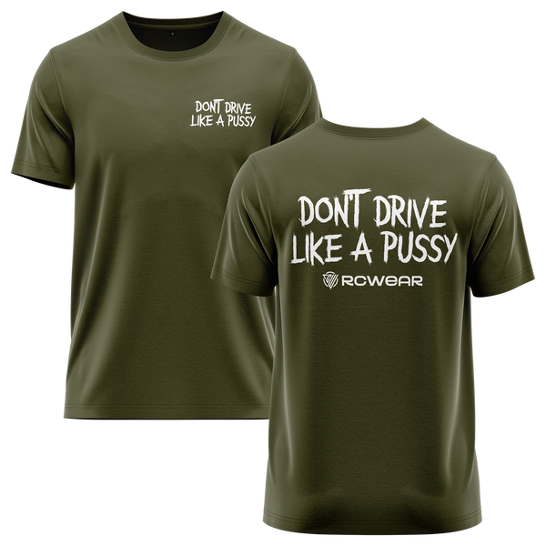 Don't Drive Like A Pussy Shirt Shirt RC-WEAR Army-White XS
