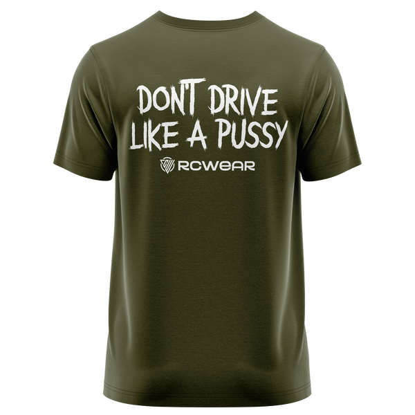 Don't Drive Like A Pussy Shirt Shirt RC-WEAR