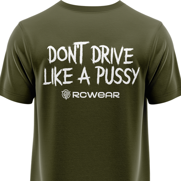 Don't Drive Like A Pussy Shirt Shirt RC-WEAR