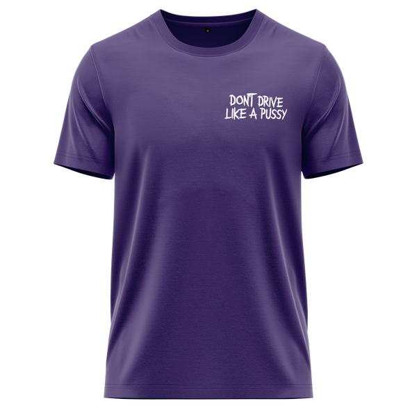Don't Drive Like A Pussy Shirt Shirt RC-WEAR