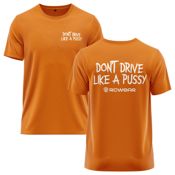Don't Drive Like A Pussy Shirt