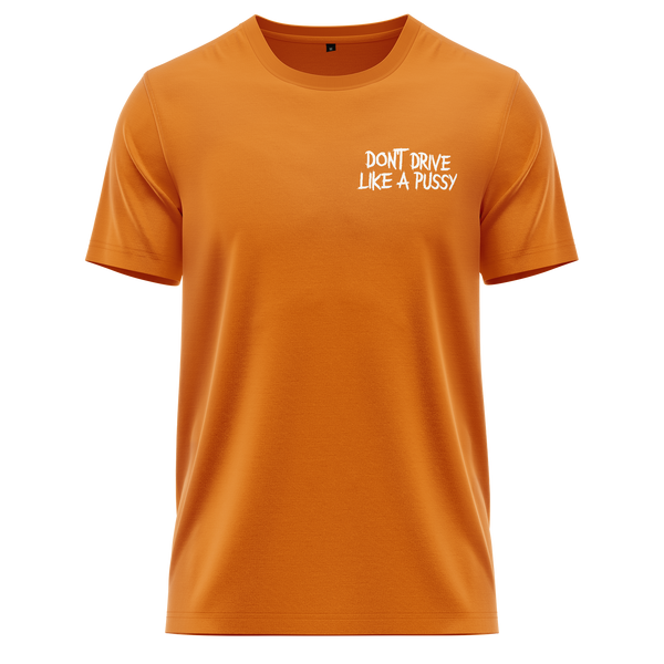 Don't Drive Like A Pussy Shirt