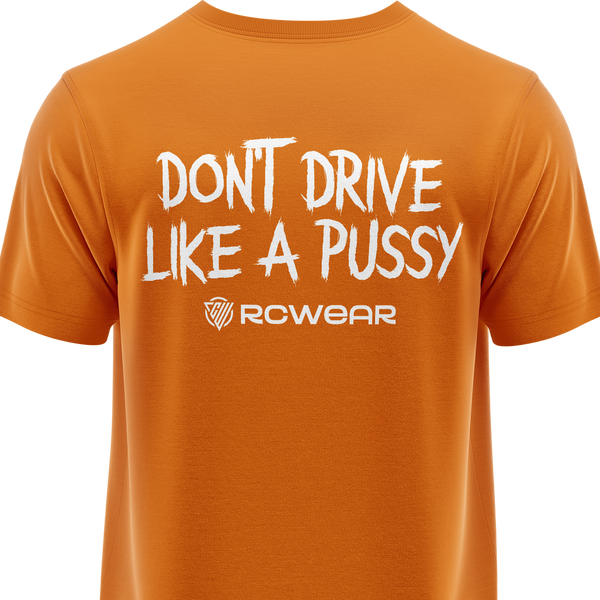 Don't Drive Like A Pussy Shirt