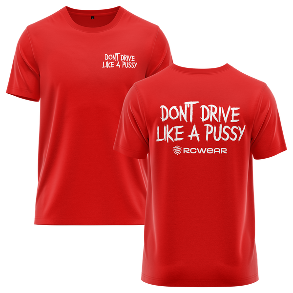 Don't Drive Like A Pussy Shirt