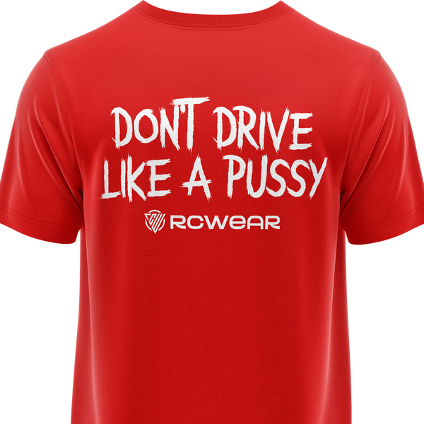 Don't Drive Like A Pussy Shirt