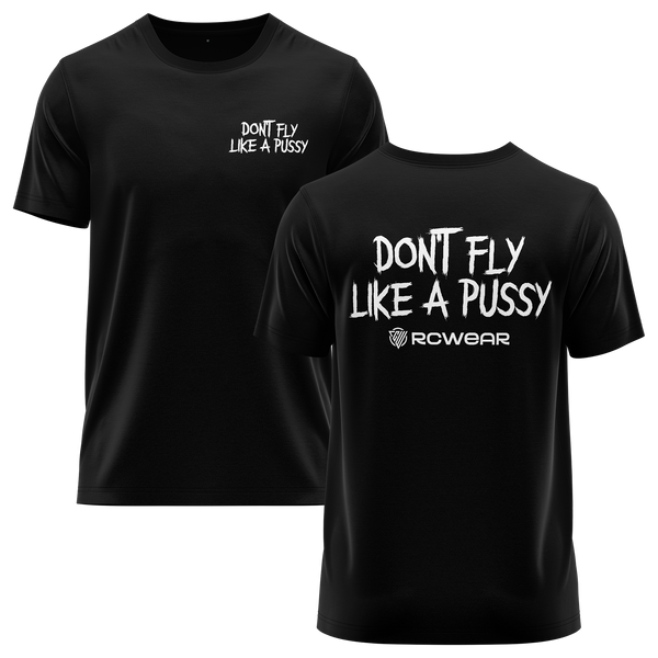 Don't Fly Like A Pussy Shirt Shirt RC-WEAR Black-White XS