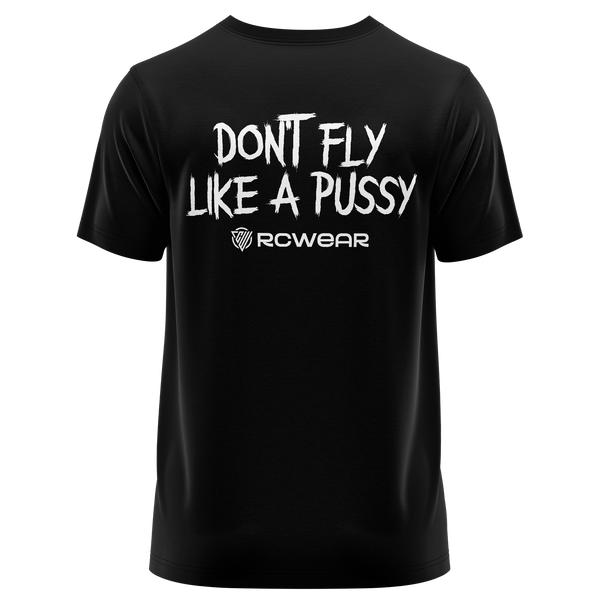 Don't Fly Like A Pussy Shirt Shirt RC-WEAR