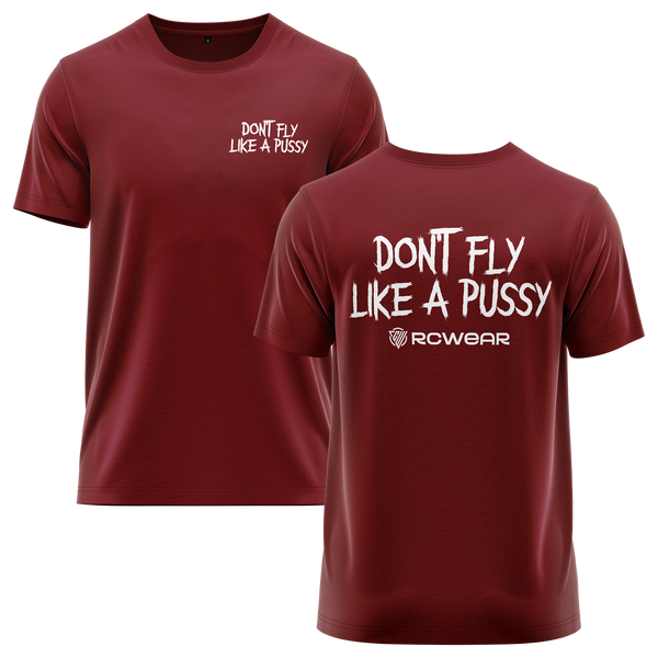 Don't Fly Like A Pussy Shirt Shirt RC-WEAR Burgundy-White XS