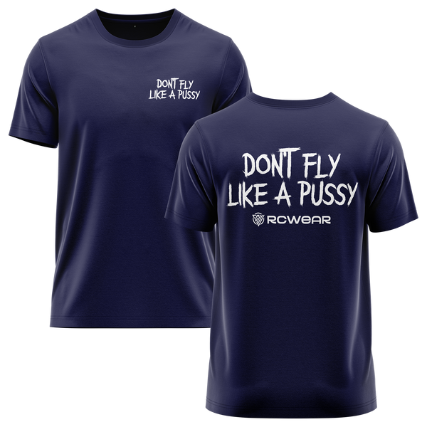Don't Fly Like A Pussy Shirt Shirt RC-WEAR Navy-White XS