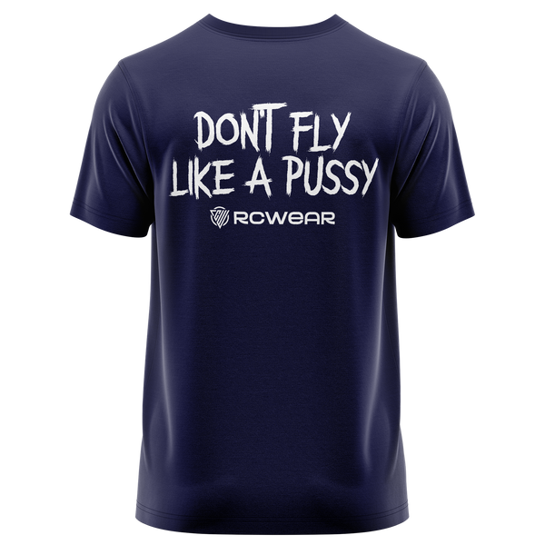 Don't Fly Like A Pussy Shirt Shirt RC-WEAR