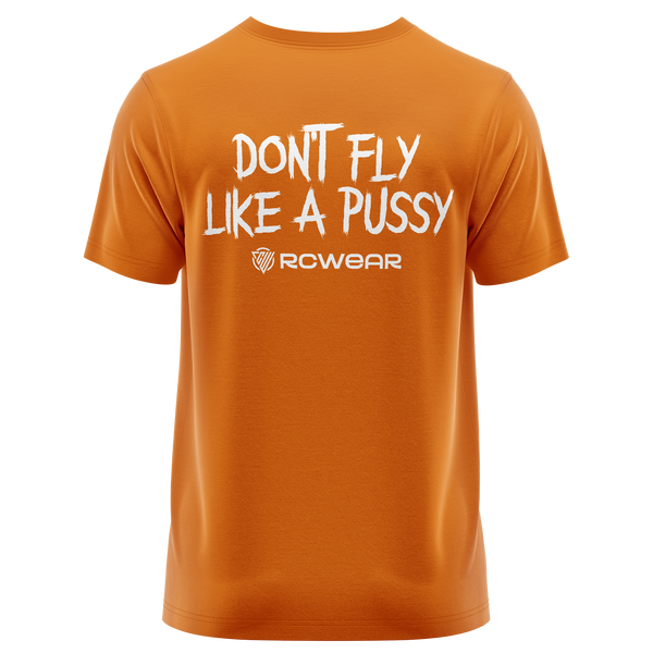 Don't Fly Like A Pussy Shirt