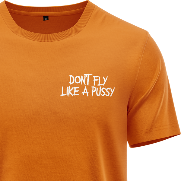 Don't Fly Like A Pussy Shirt
