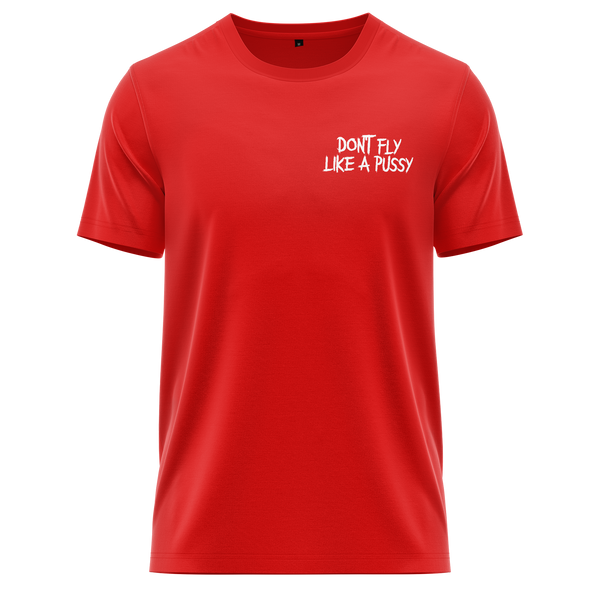 Don't Fly Like A Pussy Shirt