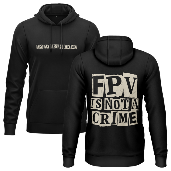 FPV Is Not A Crime hoodie for FPV drone pilots – Black