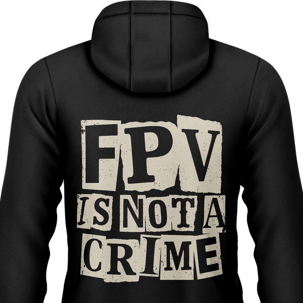FPV Is Not A Crime Hoodie