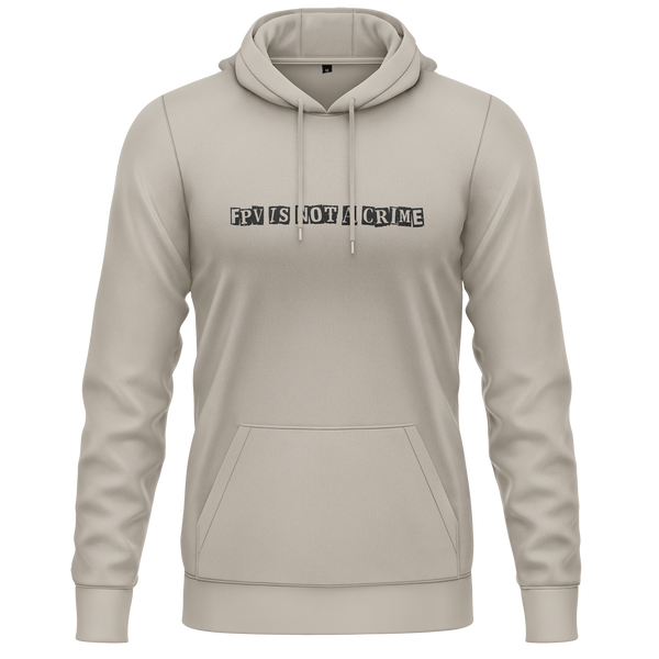 FPV Is Not A Crime Hoodie