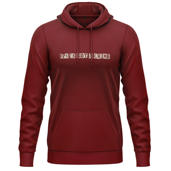 FPV Is Not A Crime Hoodie