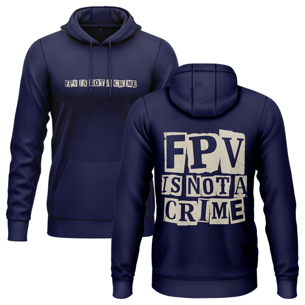 FPV Is Not A Crime hoodie for FPV racers – Navy
