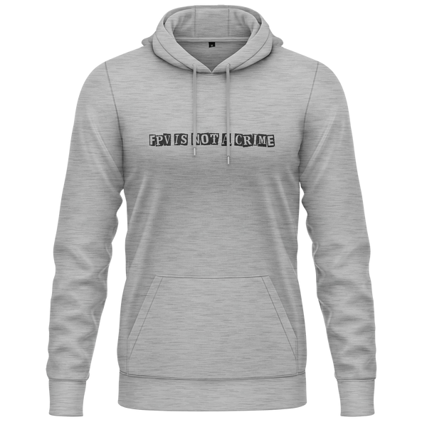 FPV Is Not A Crime Hoodie