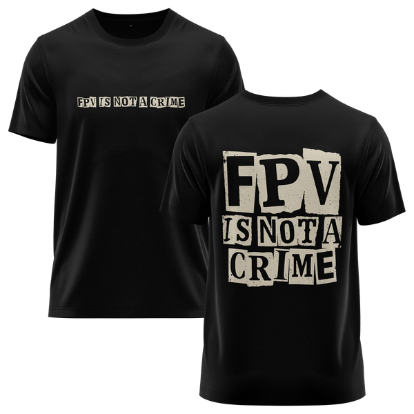 FPV Is Not A Crime shirt for FPV pilots – Black