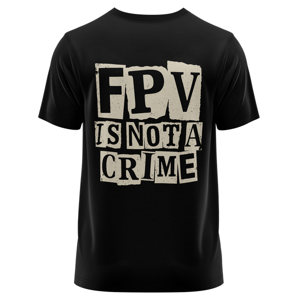 FPV Is Not A Crime shirt for FPV pilots – Black, back