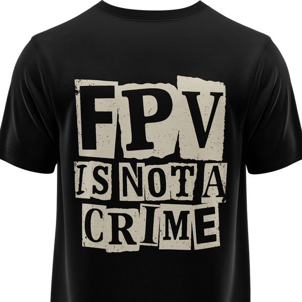 FPV Is Not A Crime Shirt