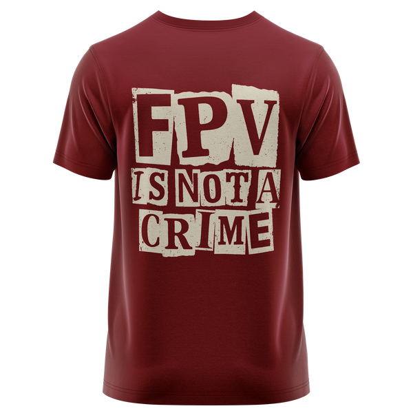 FPV Is Not A Crime shirt for FPV drone pilots – Burgundy, back