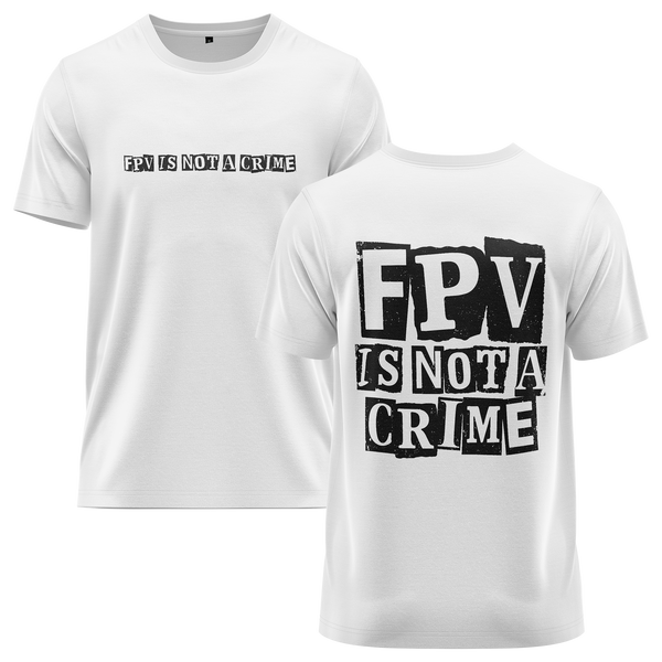 FPV Is Not A Crime shirt for FPV pilots – White