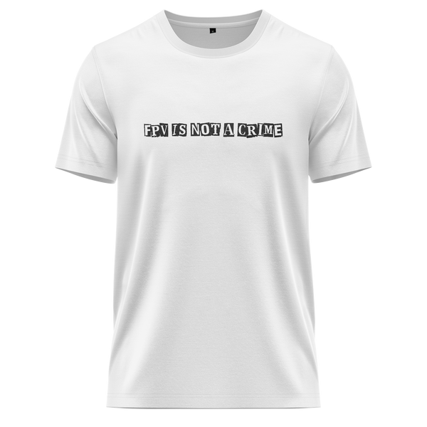 FPV Is Not A Crime Shirt