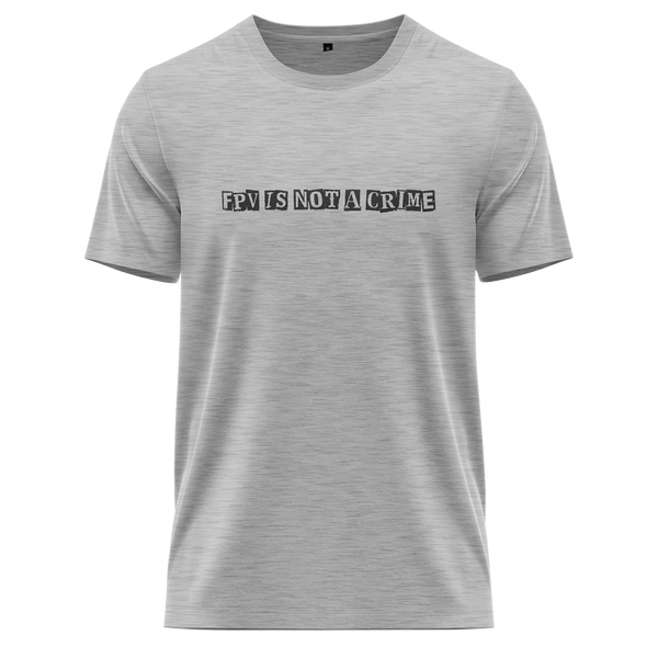 FPV Is Not A Crime Shirt