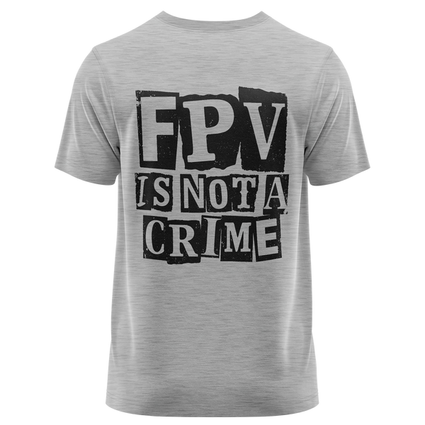 FPV Is Not A Crime shirt for FPV drone pilots – Grey, back