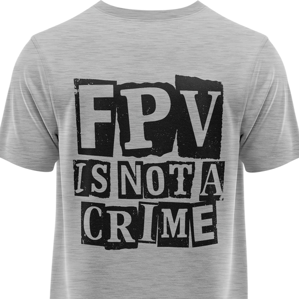 FPV Is Not A Crime Shirt
