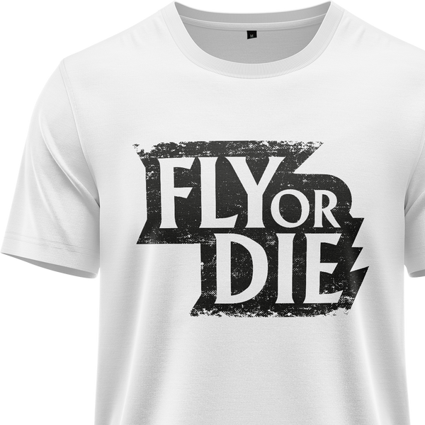 Fly Or Die Shirt (C)