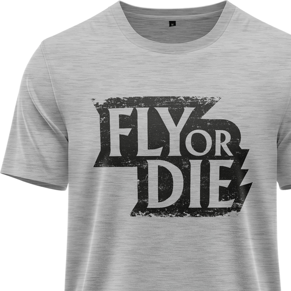 Fly Or Die Shirt (C)