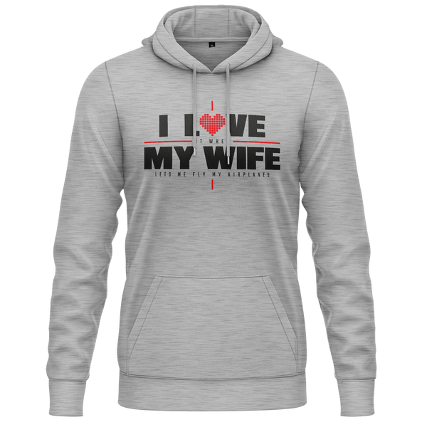 I Love My Wife &amp; Airplanes Hoodie