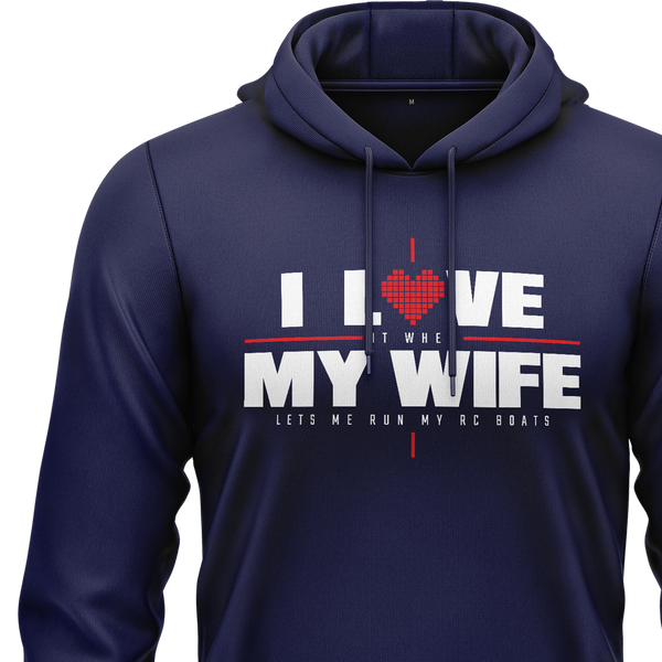 I Love My Wife &amp; Boats Hoodie