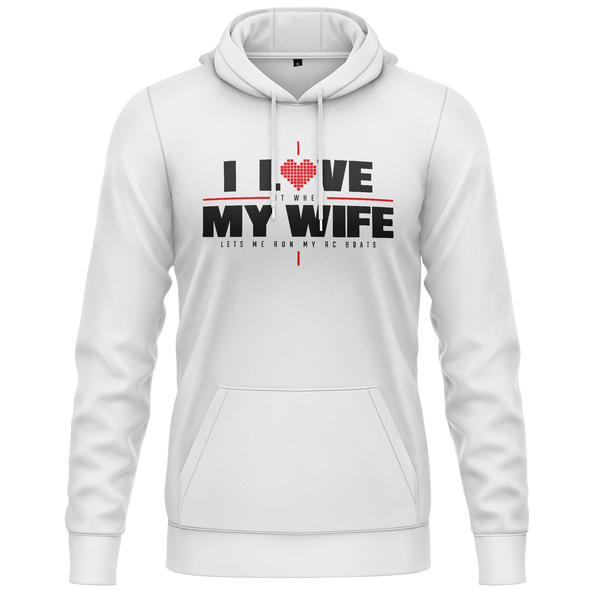 I Love My Wife &amp; Boats Hoodie