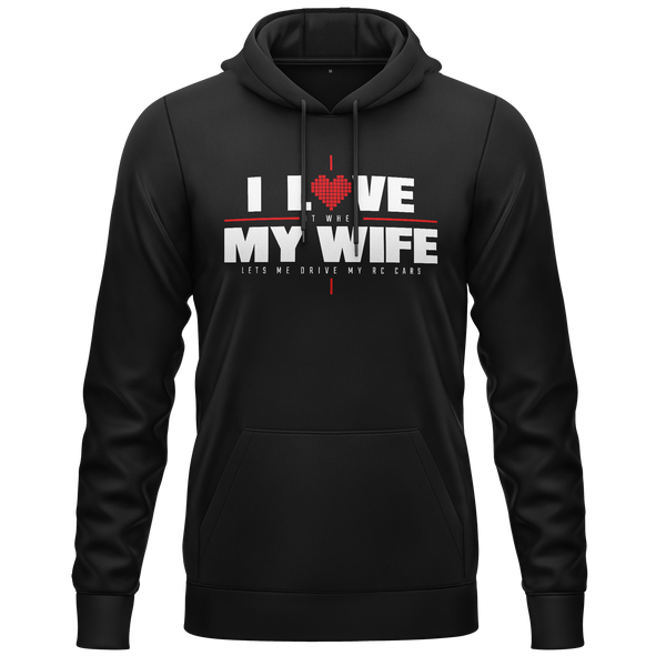 I Love My Wife &amp; RC Cars Hoodie